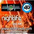 Atudryx Dj - Night Life Vol 68 (Live on www.radio40web.com every Saturday Night)