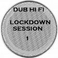 Dub Hi Fi - Lockdown Session 1