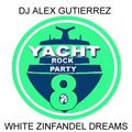 Yacht Rock Party 8 ( White Zinfandel Dreams)  DJ Alex Gutierrez