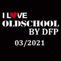 I Love OldSchool   03/2021