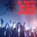 DJ Smitty Back In Da Club Mixtape