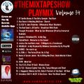 #Themixtapeshow Playmix Vol. 34