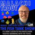 MALACHI TROUT / 19/02/2023 / THE FISH TANK SHOW / LMR UK www.londonmusicradio.com
