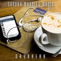 Sunday Morning Music vol. 16 - Daybreak