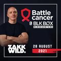 DJ Zakk Wild - Battle Cancer BLK BOX NI - 28-8-2021