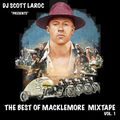 DJ Scott LaRoc's The Best of Macklemore & Ryan Lewis Vol. 1