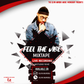 ELVIN_MUREBU-FEEL THE VIBE MIXTAPE(LIVE RECORDING @STUDIO18KE)