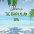 The Tropical Mix 2016