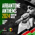 Arbantone Anthems 2024 - Kenyan Music Showcase Featuring Kudade & More