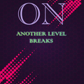 ON ANOTHER LEVEL BREAKS - 03/18/2024