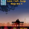 Love/Soft Songs Mega Mix 4 (70s/80s/90s & Today) - By: DOC (10.16.15)