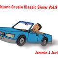 JAMMIN J JAVI TEJANO CRUSIN CLASSIC SHOW VOL. 9