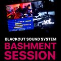 BASHMENT SESSIONS - BLACKOUT SOUND SYSTEM SET #20 - 20.05.2020 - CSS | VINYL SHOW LP / 12 / 7' inch