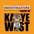 #BoutThatTime - #YeezyTape - Kanye West Mixtape - 2018.