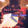 Half Orders and Vess Cans