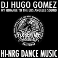 My Homage to the Los Angeles Sound of High Energy Dance Music (From the 80's) - DJ HUGO GOMEZ