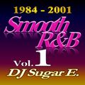 Smooth R&B Mix 1 (1984-2001) - DJ Sugar E.