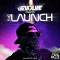The Launch #03 by dEVOLVE