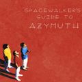 Spacewalker's Guide to Azymuth