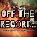 OFf ThE ReCoRd.. 'a bit strange but tasty' (TechHouse) Part One