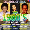 DECADES OF SOUL : THE 1980'S - 25 SOUL AND R&B CLASSICS