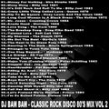 DJ Bam Bam - Classic Rock Disco 80's Vol 2 (Section Rock Mixes)