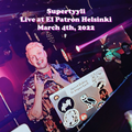 Supertyyli - Live at El Patron Helsinki 4.3.2022