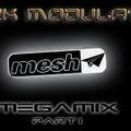 MESH MEGAMIX PART I FROM DJ DARK MODULATOR