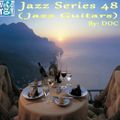 Jazz Series 48 (Jazz Guitars) - By: DOC (05.06.16)