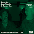 Drop Out - Dean Thatcher & Richard Epps ~ 13.07.23