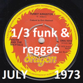 JULY 1973 1/3 funk & reggae
