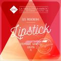 △LA PAILLOTE BAMBOU △▲LIPSTICK  WEDNESDAY △▲ BY STEPHANE GENTILE ▲