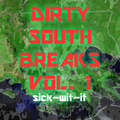 DIRTY SOUTH BREAKS VOL. 1