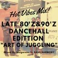 Hot Vibes Mix_80'z & 90'z Dancehall Edition