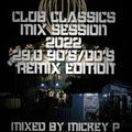 Club Classics Mix Session 2022 90's &00' Remix Edition