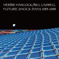 Herbie Hancock/Bill Laswell - Future Shock Days 1983-1988 (2015 Compile)