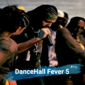 Dj Tiesqa Dancehall Fever 5