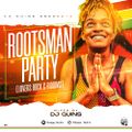 ROOTSMAN PARTY MIX SERIES -DJ QUINS [CULTURE & RIDDIMS]