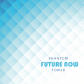 FUTURE NOW: The new album from Phantom Power