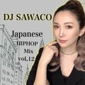 DJ SAWACO JAPANESE HIPHOP MIX vol,12
