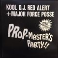 Major Force & DJ Red Alert - Prop Masters Party