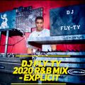 DJ Fly-Ty 2020 R&B Mix-Explicit