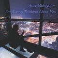 After Midnight - I'm Always Thinking About You