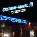 Creamm-Minal !!!  'next session'