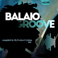 Balaio Groove #60 - compiled by Dj Evelyn Cristina