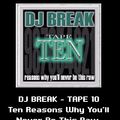 DJ Break Tape #10 [Ten Reasons Why You'll Never Be This Raw)