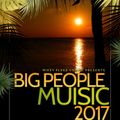 BIG PEOPLE MUSIC 2017 MIXED BY MIKEY FLEXX