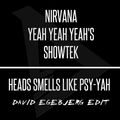 Heads Smells Like PSY-Yah (DAVID EGEBJERG Edit)