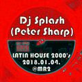 Dj Splash (Peter Sharp) - Latin house classics 2000's @ Petőfi rádió 2018.01.04.