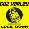 Gez Varley @ TRUOLDSKOOL "Lock Down"